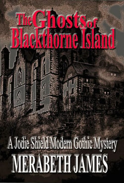 The Ghosts of Blackthorne Island  (A Jodie Shield Modern Gothic Mystery  Book 2)