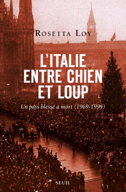 L'Italie entre chien et loup - Un pays blessé à mort (1969-1994)