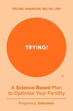Trying! - A Science-Backed Plan to Optimize Your Fertility