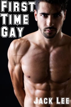 First Time Gay: Taken by My Roommate (First Time Gay, #1)