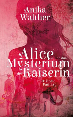 Alice und das Mysterium der Kaiserin