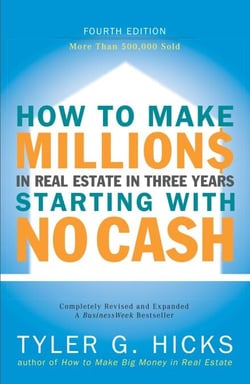 How to Make Millions in Real Estate in Three Years Startingwith No Cash - Fourth Edition