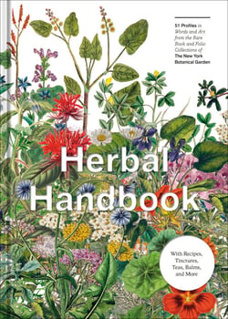 Herbal Handbook - 50 Profiles in Words and Art from the Rare Book Collections of The New York Botanical Garden