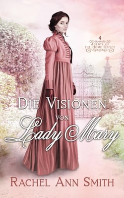 Die Visionen von Lady Mary - Agents of the Home Office, #4