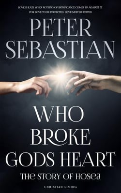 Who Broke God's Heart: The Story of the Prophet Hosea