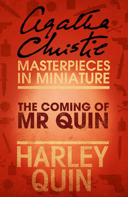 The Coming of Mr Quin - An Agatha Christie Short Story