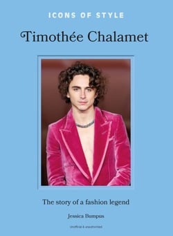Icons of Style: Timothée Chalamet - The story of a fashion legend