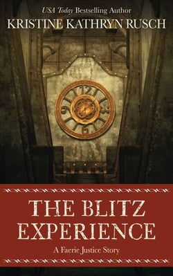 The Blitz Experience: A Faerie Justice Story - Faerie Justice
