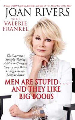 Men Are Stupid . . . And They Like Big Boobs - A Woman's Guide to Beauty Through Plastic Surgery