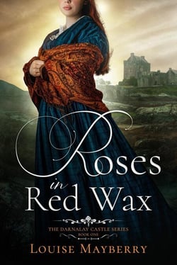 Roses in Red Wax - Darnalay Castle Series, #1