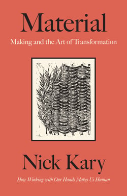 Material - Making and the Art of Transformation