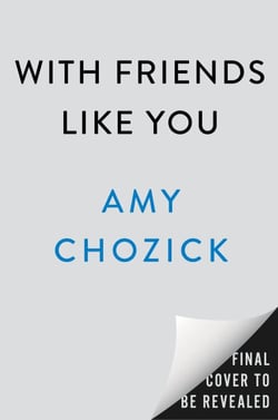 With Friends Like You - A Novel