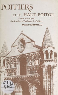Poitiers et le Haut-Poitou - Guide touristique du Syndicat d'initiative de Poitiers