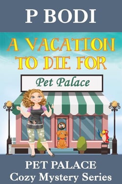 A Vacation to Die for - Pet Palace Cozy Mystery Series, #6