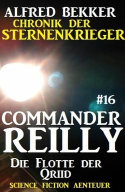 Commander Reilly #16: Die Flotte der Qriid: Chronik der Sternenkrieger - Commander Reilly, #16
