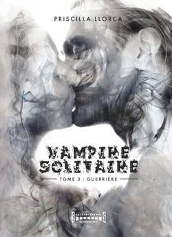 Vampire Solitaire - Tome 3 - Guerrière