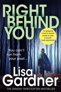 Right Behind You - A gripping thriller from the Sunday Times bestselling author of BEFORE SHE DISAPPEARED