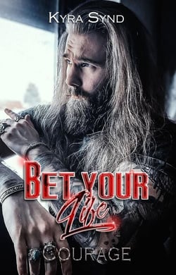 Bet your Life - Courage - Outlawed Malibu, #3