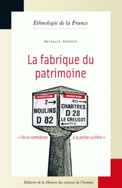 La fabrique du patrimoine - « De la cathédrale à la petite cuillère »