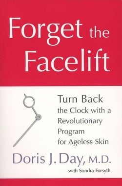 Forget the Facelift - Turn Back the Clock with a Revolutionary Program for Ageless Skin