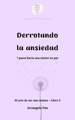 Derrotando la ansiedad - El arte de ser uno mismo, #3