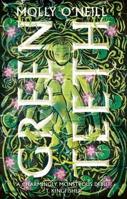Greenteeth - A monstrously cosy tale of fae, folklore and found family