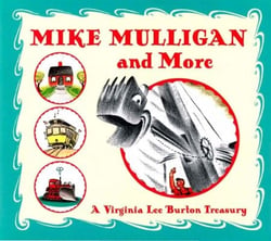 Mike Mulligan and More - A Virginia Lee Burton Treasury