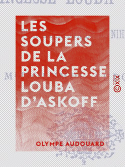 Les Soupers de la princesse Louba d'Askoff - Drame d'amour et de nihilisme