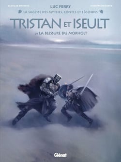 Tristan &amp; Iseult - Tome 02 - La Blessure du Morholt