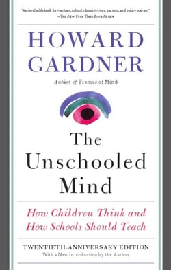 The Unschooled Mind - How Children Think and How Schools Should Teach