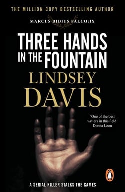 Three Hands In The Fountain - A thrilling Roman mystery full of twists and turns from bestselling author Lindsey Davis