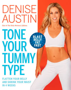 Tone Your Tummy Type - Flatten Your Belly and Shrink Your Waist in 4 Weeks
