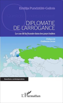 Diplomatie de l'arrogance - Le cas de la Russie dans les pays baltes