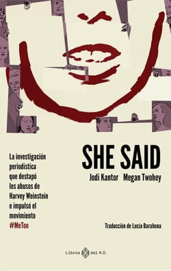 She said - La investigación periodística que destapó los abusos de Harvey Weinstein e impulsó el movimiento #MeToo