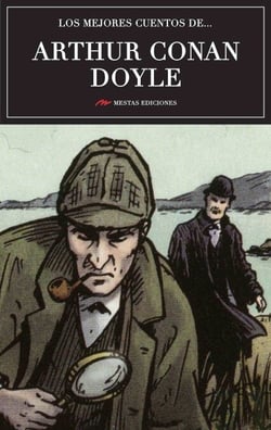 Los mejores cuentos de Arthur Conan Doyle - Selección de cuentos
