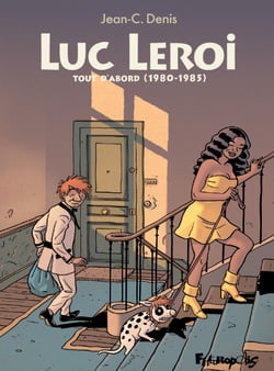Luc Leroi - L'Intégrale 1 (Tout dabord 1980-1986) - Luc Leroi déménage un peu - Luc Leroi contre les forces du mal - Luc Leroi remonte la pente