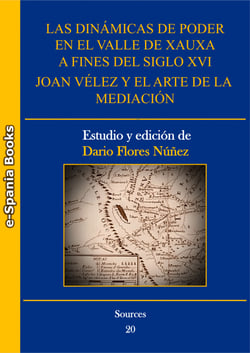 Las dinámicas de poder en el valle de Xauxa a fines del siglo XVI: Joan Vélez y el arte de la mediación - Estudio crítico y transcripción paleográfica