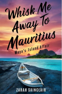 Whisk Me Away to Mauritius: Maya's Island Affair - Proofed for Perfection: A Seattle Love Story, #2