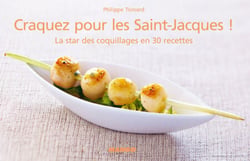 Craquez pour les Saint-Jacques ! - La star des coquillages en 30 recettes