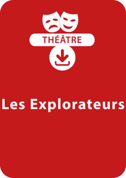 Les explorateurs - Une pièce de théâtre à télécharger
