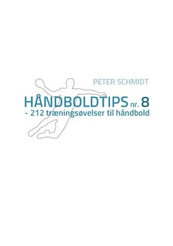 Håndboldtips nr. 8 - - 212 træningsøvelser til håndbold
