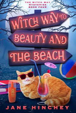 Witch Way to Beauty &amp; the Beach - Witch Way Paranormal Cozy Mystery, #4
