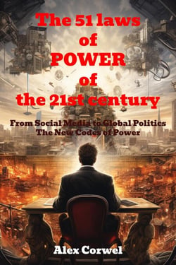 The 51 Laws of POWER of the 21st Century