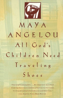 All God's Children Need Traveling Shoes - An Autobiography