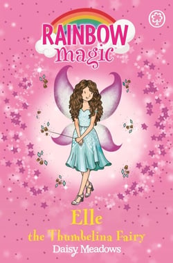Elle the Thumbelina Fairy - The Storybook Fairies Book 1