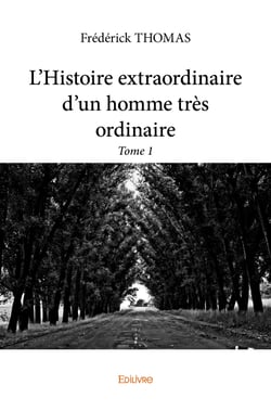 L’Histoire extraordinaire d’un homme très ordinaire