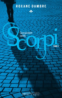 SCORPI, tome 2 - Ceux qui vivent cachés