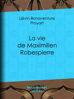 La vie de Maximilien Robespierre