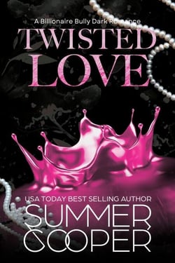 Twisted Love: A Billionaire Bully Dark Romance - Twisted Intentions, #2