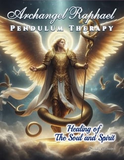 Archangel Raphael Pendulum Therapy. Healing of The Soul and Spirit - PENDULUM THERAPY